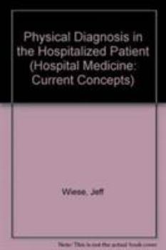 Paperback Physical Diagnosis in the Hospitalized Patient (Hospital Medicine: Current Concepts) Book