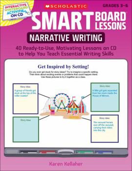 Paperback Smart Board(r) Lessons: Narrative Writing: 40 Ready-To-Use, Motivating Lessons on CD to Help You Teach Essential Writing Skills [With CDROM] Book