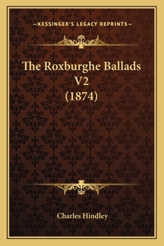 Paperback The Roxburghe Ballads V2 (1874) Book