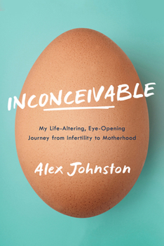 Paperback Inconceivable: My Life-Altering, Eye-Opening Journey from Infertility to Motherhood Book