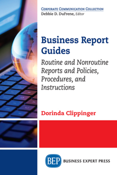 Paperback Business Report Guides: Routine and Nonroutine Reports and Policies, Procedures, and Instructions Book