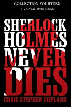 Paperback Sherlock Holmes Never Dies -- Collection Fourteen: Five New Sherlock Holmes Stories Book