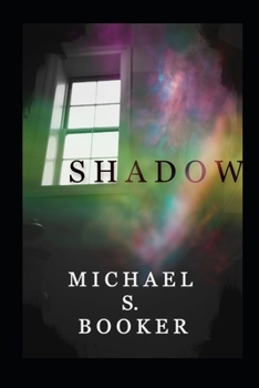 Shadow: The Shadow Series - Book #1 of the Shadow