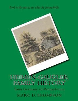 Paperback Heimen-Gaugler Family History: From Germany to Pennsylvania Book