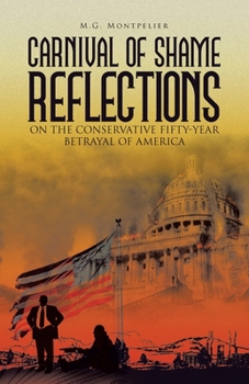 Paperback Carnival of Shame Reflections on the Conservative Fifty-Year Betrayal of America Book