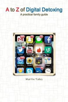 Paperback A to Z of Digital Detoxing: A practical family guide Book