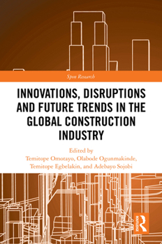 Hardcover Innovations, Disruptions and Future Trends in the Global Construction Industry Book