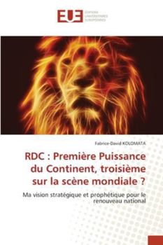 Rdc: Première Puissance du Continent, troisième sur la scène mondiale ? (French Edition)