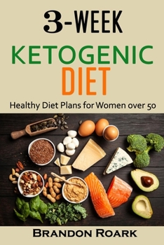 3-Week Ketogenic Diet: Healthy Diet Plans for Women over 50