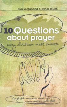 Paperback 10 Questions about Prayer Every Christian Must Answer Book