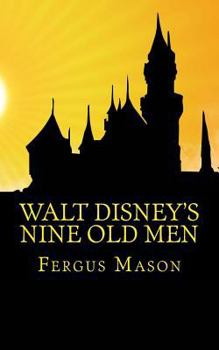 Paperback Walt Disney's Nine Old Men: Disney's Nine Old Men: A History of the Animators Who Defined Disney Animation Book