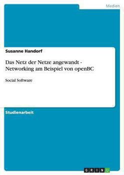 Paperback Das Netz der Netze angewandt - Networking am Beispiel von openBC: Social Software [German] Book