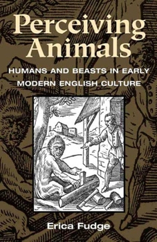 Paperback Perceiving Animals: Humans and Beasts in Early Modern English Culture Book