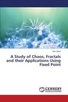 Paperback A Study of Chaos, Fractals and Their Applications Using Fixed Point Book