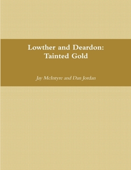 Paperback Lowther and Deardon: Tainted Gold Book