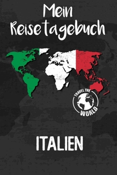 Mein Reisetagebuch Italien: Reisejournal für den Urlaub - inkl. Packliste & Checkliste | Erinnerungsbuch für Sehenswürdigkeiten & Ausflüge | Notizbuch als Geschenk, Abschiedsgeschenk (German Edition)
