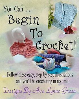 Paperback You Can ... Begin To Crochet! Book