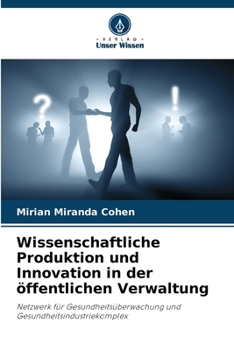 Wissenschaftliche Produktion und Innovation in der öffentlichen Verwaltung