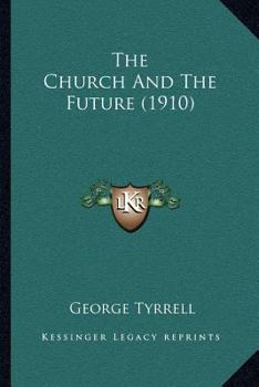 Paperback The Church And The Future (1910) Book