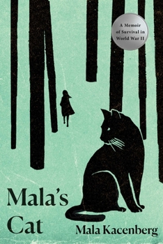Hardcover Mala's Cat: A Memoir of Survival in World War II Book
