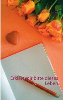 Paperback Erklärt mir bitte dieses Leben [German] Book