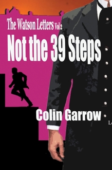 Not the 39 Steps - Book #2 of the Watson Letters