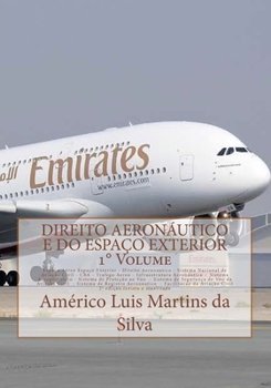 Paperback Direito Aeronautico e do Espaco Exterior - VOLUME 1: Espaco aereo - Direito Aeronautico - Aviação Civil - CBA - Trafego Aereo - Infraestrutura - Prote [Portuguese] Book