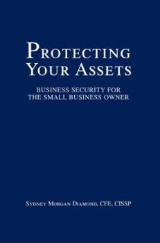 Paperback Protecting Your Assets: Business Security for the Small Business Owner Book