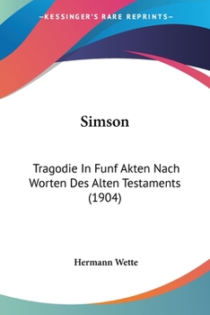 Paperback Simson: Tragodie In Funf Akten Nach Worten Des Alten Testaments (1904) [German] Book