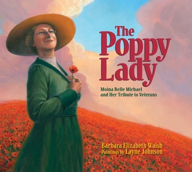 Hardcover The Poppy Lady: Moina Belle Michael and Her Tribute to Veterans Book