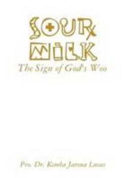 Paperback Sour Milk: The Sign of God's Woo Book