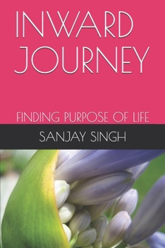 Paperback Inward Journey: Finding Purpose of Life Book