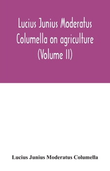 Paperback Lucius Junius Moderatus Columella On agriculture (Volume II) Book