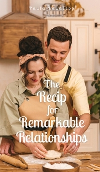 Hardcover The Recipe for Remarkable Relationships Book