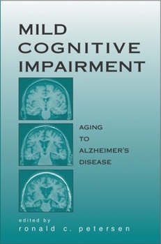 Hardcover Mild Cognitive Impairment: Aging to Alzheimer's Disease Book