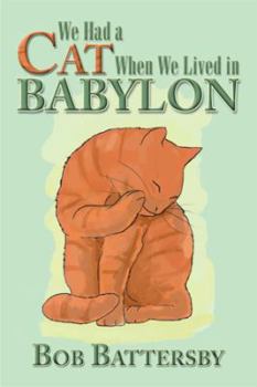Paperback We Had a Cat When We Lived in Babylon Book