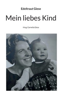 Paperback Mein liebes Kind: Hrsg. Cornelia Giese [German] Book