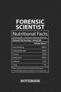 Nutritional Facts Forensic Scientist Awesome Notebook: 6x9 inches - 110 graph paper, quad ruled, squared, grid paper pages • Greatest Passionate working Job Journal • Gift, Present Idea