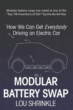 Paperback Modular Battery Swap: How We Can Get Everybody Driving an Electric Car Book