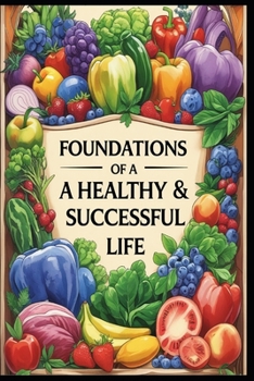 Paperback Foundations of a Healthy & Successful Life Book
