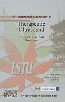 Therapeutic Ultrasound: 4th International Symposium on Therapeutic Ultrasound (AIP Conference Proceedings)