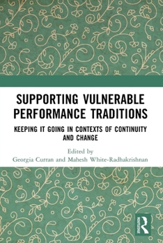 Paperback Supporting Vulnerable Performance Traditions: Keeping it Going in Contexts of Continuity and Change Book