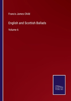 Paperback English and Scottish Ballads: Volume 6 Book