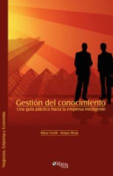 Paperback Gestion del Conocimiento. Una Guia Practica Hacia La Empresa Inteligente [Spanish] Book