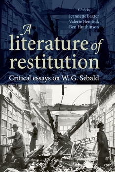 Paperback A Literature of Restitution: Critical Essays on W. G. Sebald Book