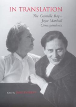 Hardcover In Translation: The Gabrielle Roy-Joyce Marshall Correspondence Book
