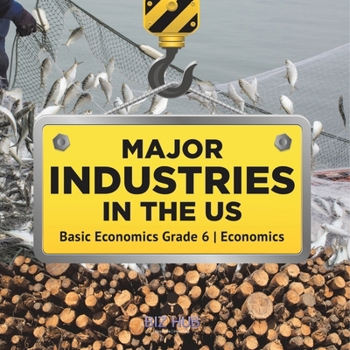 Paperback Major Industries in the US Basic Economics Grade 6 Economics Book