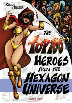 Paperback The Top 100 Heroes from the Hexagon Universe Book