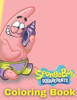 Paperback Spongebob Coloring Book: 50+ High Quality Illustrations. Great Coloring Book for Kids Ages 4-8 Book