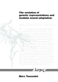 Paperback The Evolution of Genetic Representations and Modular Neural Adaptation Book